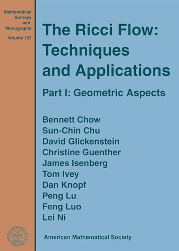 Imagen de archivo de The Ricci Flow: Techniques and Applications: Geometric Aspects (Mathematical Surveys and Monographs, 135) a la venta por GF Books, Inc.
