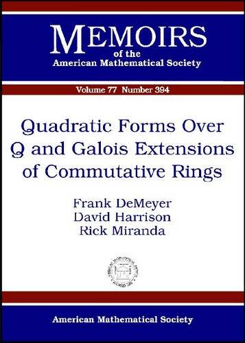 Quadratic Forms over Q and Galois Extensions of Commutative Rings (Memoirs of the American Mathematical Society) (9780821839584) by Frank Demeyer