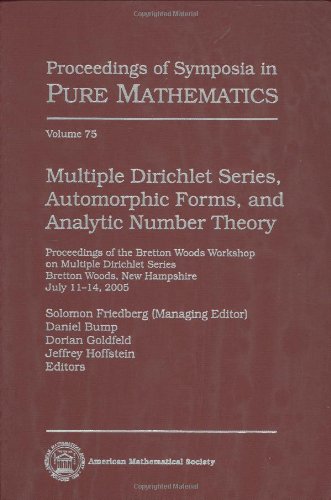 Stock image for Multiple Dirichlet Series, Automorphic Forms, And Analytic Number Theory: Proceedings of the Bretton Woods Workshop on Multiple Dirichlet, July 11-14, 2005, Bretton Woods, New Hampshire: Vol 75 for sale by Revaluation Books