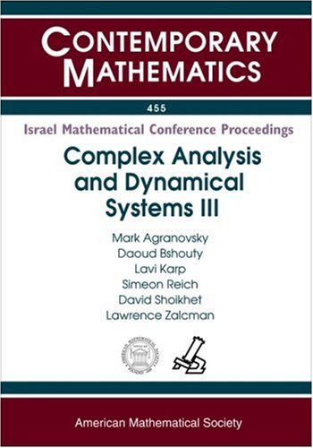 Stock image for Complex Analysis and Dynamical Systems III : Israel Mathamatical Conference Proceedings ,Contemporary Mathematics Volume: 455 for sale by Basi6 International