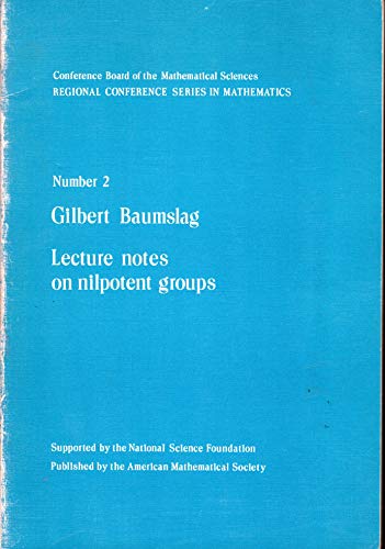 Lecture Notes on Nilpotent Groups (Cbms Regional Conference Series in Mathematics) (9780821841570) by Baumslag, Gilbert