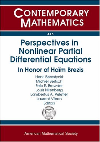Beispielbild fr Perspectives in Nonlinear Partial Differential Equations: In Honor of Haim Brezis (Contemporary Mathematics, 446, Band 446) zum Verkauf von medimops