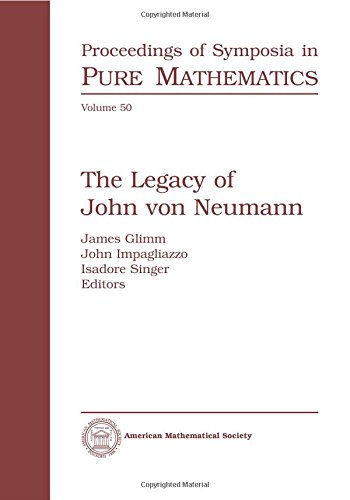 The Legacy of John von Neumann (Proceedings of Symposia in Pure Mathematics, 50) (9780821842195) by James Glimm; John Impagliazzo; Isadore Singer