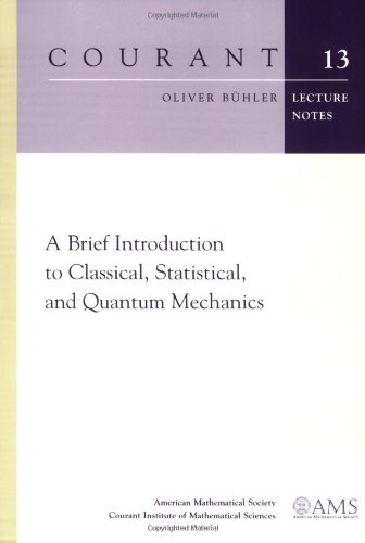 Stock image for A Brief Introduction to Classical, Statistical, and Quantum Mechanics (Courant Lecture Notes) for sale by HPB-Red