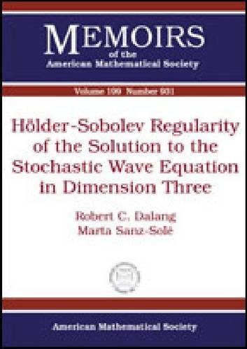 Stock image for Holder-Sobolev Regularity of the Solution to the Stochastic Wave Equation in Dimension Three (Memoirs of the American Mathematical Society, No. 931) for sale by Zubal-Books, Since 1961