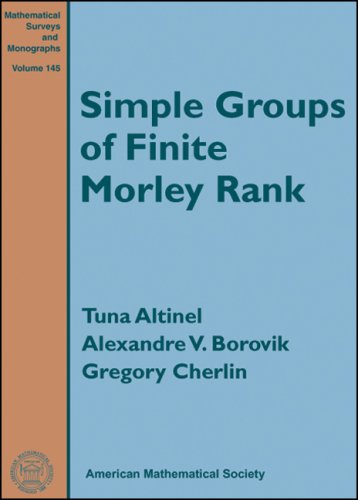 Simple Groups of Finite Morley Rank (Mathematical Surveys and Monographs, 145) (9780821843055) by Tuna Altinel; Alexandre V. Borovik; And Gregory Cherlin