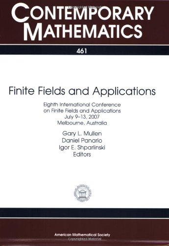 9780821843093: Finite Fields and Applications: Eighth International Conference on Finite Fields and Applications, July 9-13, 2007, Melbourne, Australia (Contemporary Mathematics, 461)