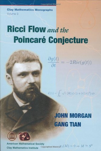 Ricci Flow and the Poincare Conjecture (Clay Mathematics Monographs Volume 3)