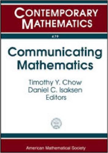 Stock image for Communicating Mathematics: A Conference in Honor of Joseph A. Gallian's 65th Birthday, July 16-19, 2007, University of Minnesota, Duluth, Minnesota (Contemporary Mathematics) for sale by HPB-Red