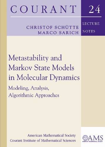 Stock image for Metastability and Markov State Models in Molecular Dynamics: Modeling, Analysis, Algorithmic Approaches (Courant Lecture Notes) (Courant Lecture Notes In Mathematics) for sale by Books Unplugged