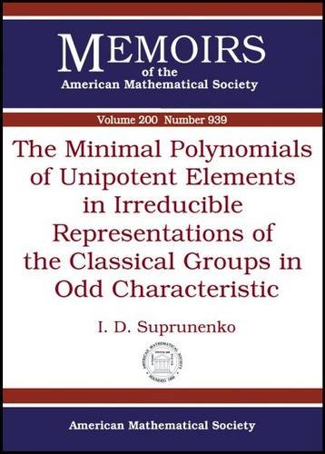 9780821843697: The Minimal Polynomials of Unipotent Elements in Irreducible Representations of the Classical Groups in Odd Characteristic (Memoirs of the American Mathematical Society)