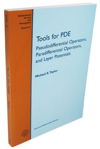 Tools for PDE (Mathematical Surveys and Monographs, 81) (9780821843789) by Michael E. Taylor
