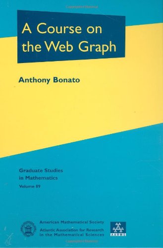 COURSE ON THE WEB GRAPH, A. Graduate Studies in Mathematics, Volume 89