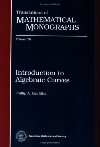 Introduction to Algebraic Curves (9780821845370) by Phillip A. Griffiths