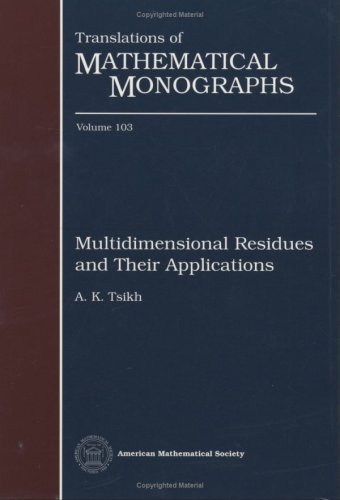 MULTIDIMENSIONAL RESIDUES AND THEIR APPLICATIONS. Translations of Mathematical Monographs: Volume...