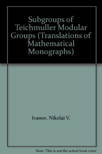 Subgroups of Teichmuller Modular Groups (Translations of Mathematical Monographs) - Ivanov, Nikolai V.