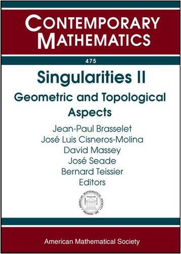 Stock image for Singularities II: Geometric and Topological Aspects: Internstional Conference in Honor if the 60th Birthday of De Dung Trang January 8-26, 2007 Cuernavaca, Mexico (Contemporary Mathematics) for sale by Mispah books
