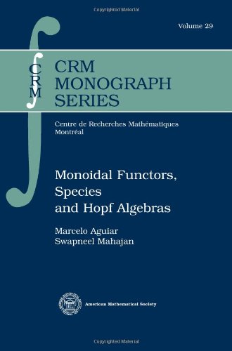 9780821847763: Monoidal Functors, Species and Hopf Algebras (CRM Monograph Series)