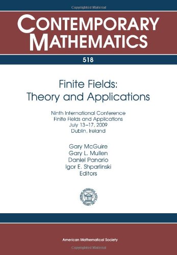 9780821847862: Finite Fields: Theory and Applications: Ninth International Conference Finite Field and Applications, July 13-17, 2009, Dublin, Ireland