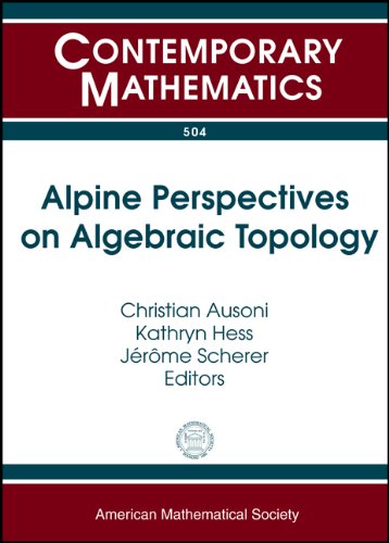 9780821848395: Alpine Perspectives on Algebraic Topology: Third Arolla Conference on Algebraic Topology August 18-24, 2008 Arolla, Switzerland (Contemporary Mathematics, 504)