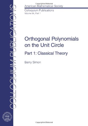 Beispielbild fr Orthogonal Polynomials on the Unit Circle: Part 1: Classical Theory (Colloquium Publications) zum Verkauf von Book Deals