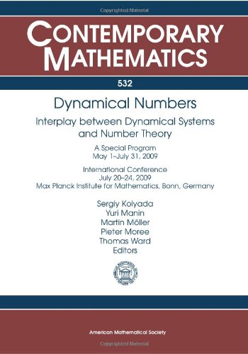 Stock image for Dynamical Numbers: Interplay Between Dynamical Systems and Number Theory, A Special Program May 1-July 31, 2009, International Conference July 20-24, . Bonn, Germany (Contemporary Mathematics, 532) for sale by Phatpocket Limited