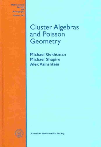Cluster Algebra and Poisson Geometry (Mathematical Surveys and Monographs) (9780821849729) by Gekhtman, Michael; Shapiro, Michael; Vainshtein, Alek