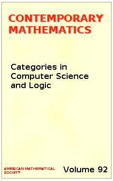 Categories in Computer Science and Logic: Proceedings of the Ams-Ims-Siam Joint Summer Research Conference Held June 14-20, 1987 With Support from T (Contemporary Mathematics, 92) (9780821851005) by Ams-Ims-Siam Joint Summer Research Conference In The Mathematical Scie; Gray, John W.; National Science Foundation