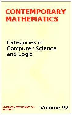 9780821851005: Categories in Computer Science and Logic: Proceedings of the Ams-Ims-Siam Joint Summer Research Conference Held June 14-20, 1987 With Support from T (Contemporary Mathematics, 92)
