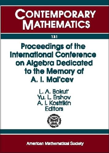 Stock image for PROCEEDINGS OF THE INTERNATIONAL CONFERENCE ON ALGEBRA: DEDICATED TO THE MEMORY OF A. I. MAL'CEV: SET OF THREE VOLUMES: PTS. 1-3 (CONTEMPORARY MATHEMATICS) for sale by Green Ink Booksellers