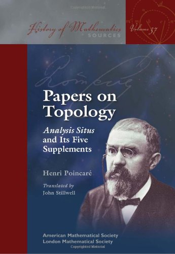 Papers on Topology: Analysis Situs and Its Five Supplements (History of Mathematics, 37) (9780821852347) by Henri Poincare
