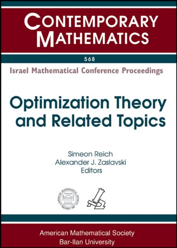 Stock image for Optimization Theory and Related Topics: Israel Mathematical Conference Proceedings, a Workshop in Memory of Dan Butnariu, January 11-14, 2010, Haifa, for sale by ThriftBooks-Atlanta