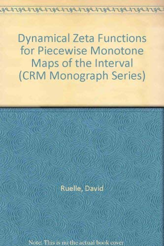 Imagen de archivo de Dynamical Zeta Functions for Piecewise Monotone Maps of the Interval (Crm Monograph Series) a la venta por DFTP Holdings