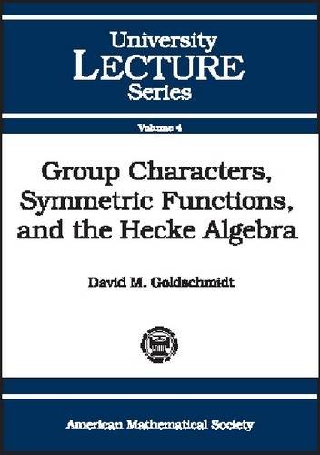 9780821870037: Group Characters, Symmetric Functions and the Hecke Algebra: No. 4 (University Lecture Series)