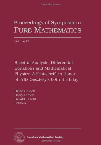 Spectral Analysis, Differential Equations and Mathematical Physics: A Festschrift in Honor of Fritz Gesztesy's 60th Birthday (Proceedings of Symposia ... of Symposia in Pure Mathematics, 87) (9780821875742) by Helge Holden; Barry Simon; Gerald Teschl