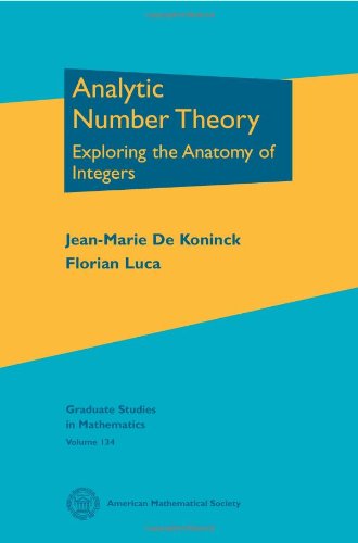 Analytic Number Theory: Exploring the Anatomy of Integers (Graduate Studies in Mathematics, 134, Band 134) - De Koninck, Jean-marie und Florian Luca
