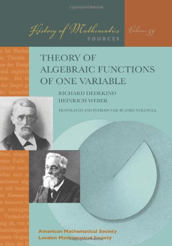 Theory of Algebraic Functions of One Variable (History of Mathematics) (History of Mathematics, 39) (9780821883303) by Richard Dedekind; Heinrich Weber