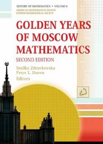 Golden Years of Moscow Mathematics (=History of Mathematics, Vol 6).