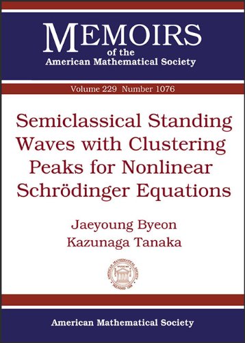 9780821891636: Semiclassical Standing Waves with Clustering Peaks for Nonlinear Schreodinger Equations (Memoirs of the American Mathematical Society)