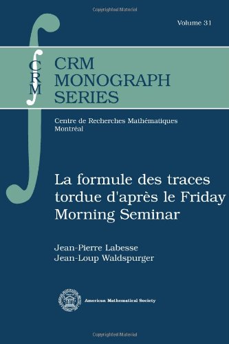 9780821894415: La formule des traces tordue d'apres le Friday Morning Seminar (Crm Monograph) (French Edition) (CRM Monograph, 31)