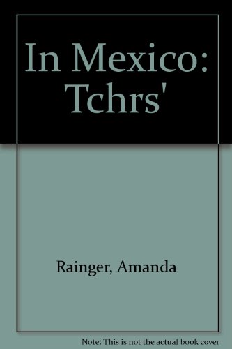 In Mexico: Tchrs' (9780821903087) by Rainger, Amanda