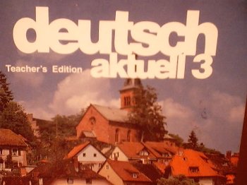 Beispielbild fr Deutsch Aktuell 3 Teacher's Edition zum Verkauf von NEPO UG