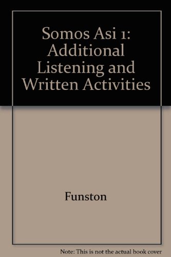 Somos Asi 1: Additional Listening and Written Activities (Spanish Edition) (9780821909911) by Unknown Author