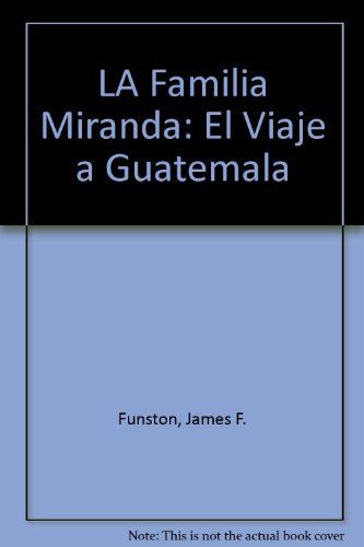 Beispielbild fr La Familia Miranda - El Viaje a Guatemala zum Verkauf von Better World Books