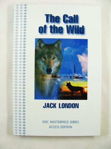 Imagen de archivo de The Call Of The Wild, EMC Masterpiece Series, Access Edition: Glossy-Covered Hardcover (1998 Copyright) a la venta por ~Bookworksonline~