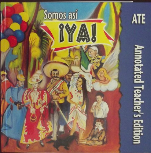 Stock image for Somos Asi Ya! Annotated Teacher's Edition for sale by The Book Cellar, LLC