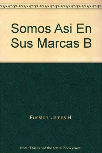 Beispielbild fr Somos Asi En Sus Marcas B (Spanish Edition) zum Verkauf von Ergodebooks