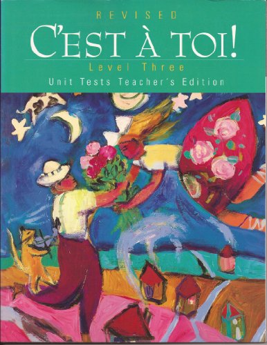 

C'est a Toi Level 3 Revised Unit Test Teacher's Edition