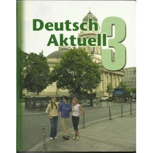 Stock image for Deutsch Aktuell 3 : Textbook for sale by Better World Books