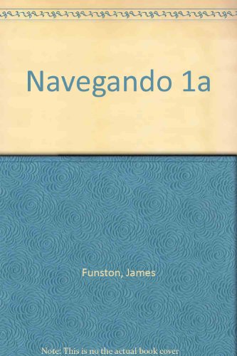 Navegando 1a (Spanish Edition) (9780821928257) by James Funston